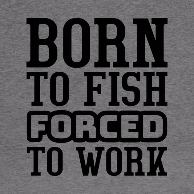 Born to fish, forced to work by colorsplash